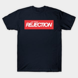 The French rejection T-Shirt